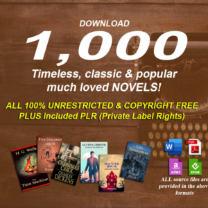 1000 timeless classic & famous novels in digital format with PLR 100% copyright free 1000 timeless classic & famous novels in digital format with PLR 100% copyright free